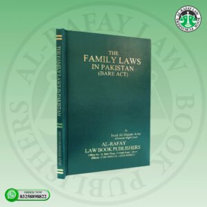 The Family Laws in Pakistan (BARE ACT)